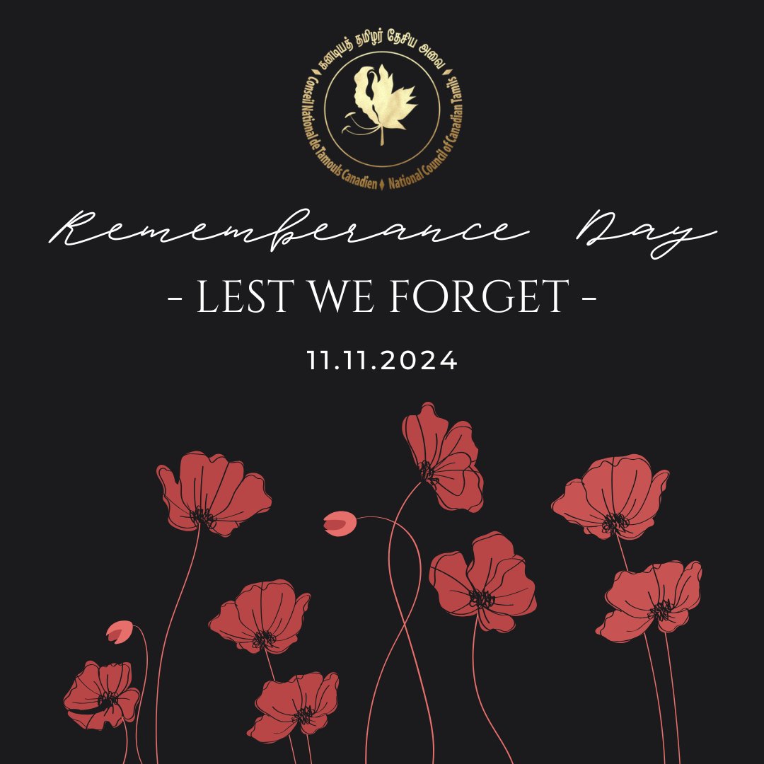 Today on Remembrance Day, the National Council of Canadian Tamils (NCCT) joins Canadians in honouring our veterans. 

On this day we honour those who served and continue to serve Canada in times of war, military conflict and peace.

Lest We Forget