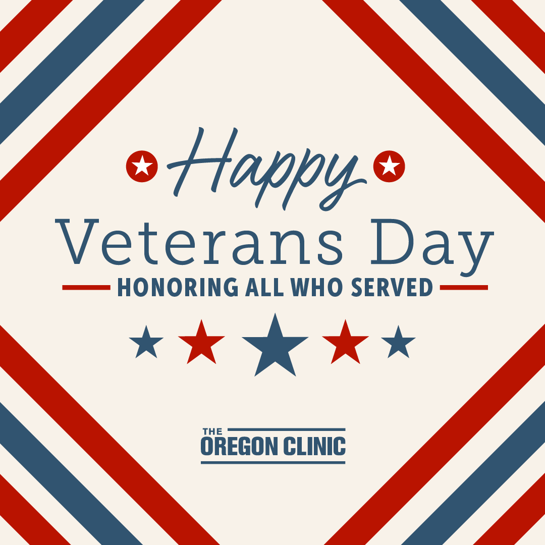Veterans Day is a special day to remember all of the men and women who have served our country. From all of us at The Oregon Clinic, Happy Veterans Day and thank you for your dedication and service.