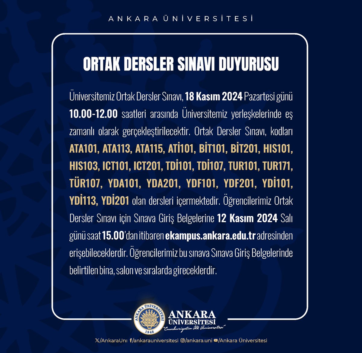 🔵 ORTAK DERSLER SINAVI DUYURU METNİ

Üniversitemiz Ortak Dersler Sınavı, 18 Kasım 2024 Pazartesi günü 10.00-12.00 saatleri arasında Üniversitemiz yerleşkelerinde eş zamanlı olarak gerçekleştirilecektir. 

Ortak Dersler Sınavı, kodları ATA101, ATA113, ATA115, ATİ101, BİT101,