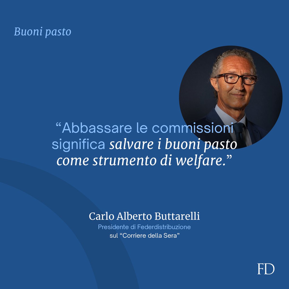 Federdis's tweet photo. Il presidente di #Federdistribuzione Buttarelli è intervenuto sul #CorrieredellaSera per parlare della necessità di introdurre un limite alle commissioni sui #BuoniPasto per salvare questo strumento di #welfare. https://t.co/HUtxRmfLrS