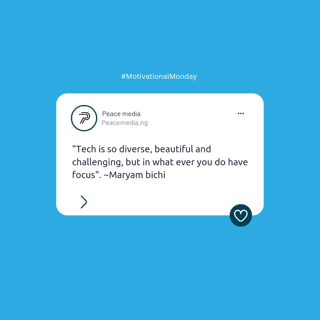 PeacemediaNG's tweet image. &quot;Tech is diverse, beautiful &amp;amp; challenging. Focus turns challenges into opportunities.&quot;
 - @maryambichi_

Start the week with purpose! What’s your focus today? 

#MondayTalks #PeaceMedia