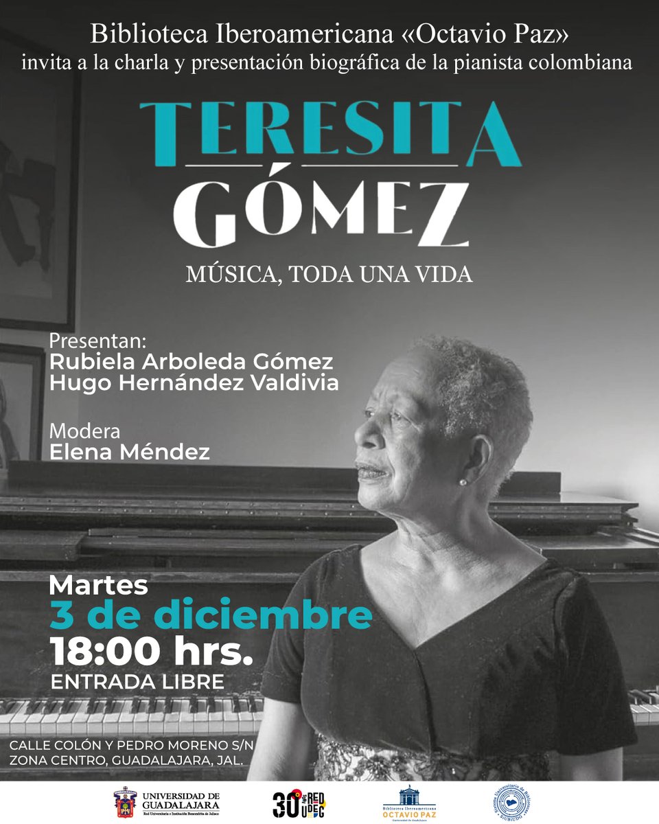 Charla y presentación biográfica de la pianista colombiana Teresita Gómez
Martes 3 de diciembre de 2024
18:00 hrs.
Biblioteca Iberoamericana «Octavio Paz»
