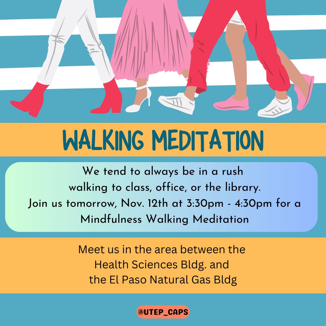 utep_caps's tweet photo. We tend to always be in a rush walking to class, office, or the library. Join us tomorrow, Nov. 12th at 3:30pm - 4:30pm for a Mindfulness Walking Meditation. Meet us at the area between the Health Sciences Bldg. and the El Paso Natural Gas Bldg. See you there! #mindfulness https://t.co/8PMqNpUEcp