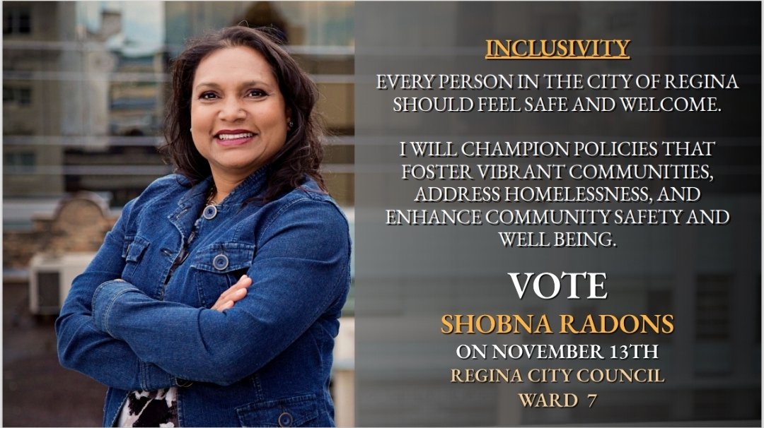 Regina Municipal Election
November 13
Vote Shobna Radons for Ward 7 #shobnaradonsyqrcc #ReginaElection  #ReginaVotes #shobnaforward7 #yqrvotes