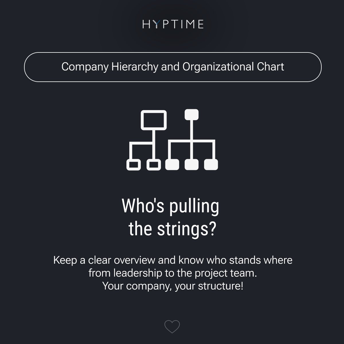 Company Hierarchy and Organizational Chart
Who's pulling the strings?
Keep a clear overview and know who stands where, from leadership to the project team. Your company, your structure!
What does your company hierarchy look like? 👥💼 #hyptime #Leadership #BusinessOverview