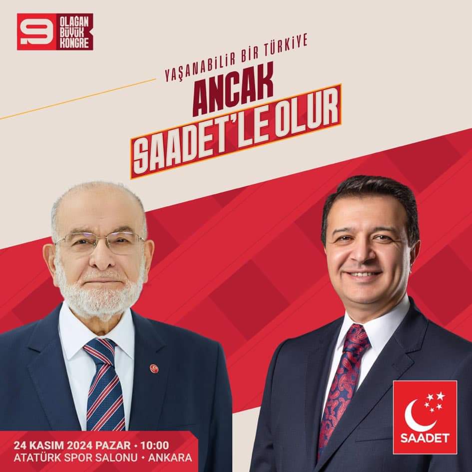 Yaşanabilir Bir Türkiye #AncakSaadetleOlur!
🚩 9. Olağan Büyük Kongre
🗓 24 Kasım Pazar | 10.00’da 
📍 Ankara Atatürk Spor Salonu'nda!
Tüm halkımız davetlidir.