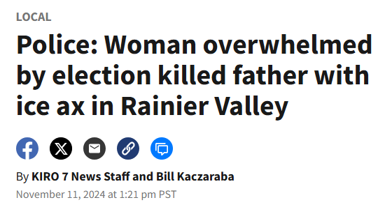 Breaking911's tweet photo. A Seattle woman allegedly killed her father over Trump's election win.

Absolutely tragic.

If you know one of these people, please get them help. https://t.co/M14w5jurO8