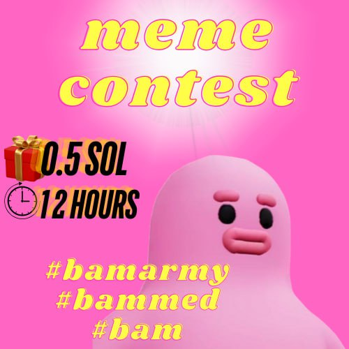 BamTheGummy's tweet photo. ๐ Meme Contest!
Post your best Memes about $BAM below this post and use the following hashtags #BAM #BAMMED #BAMARMY
Best one will receive 0.5 SOL, winner will be picked in 12h! โณ
#MemeContest https://t.co/UYhhArHGbK