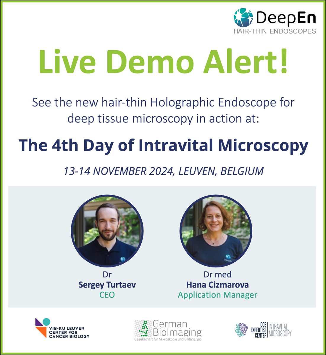 DeepEn_imaging's tweet image. 🔬 See DeepEn&apos;s ultrathin holographic endoscope in action at the 4th Day of #IntravitalMicroscopy at VIB Leuven, 13-14 Nov! Join Hana &amp;amp; Sergey to explore high-res, minimally invasive imaging in deep tissue.  #ultrathinendoscope