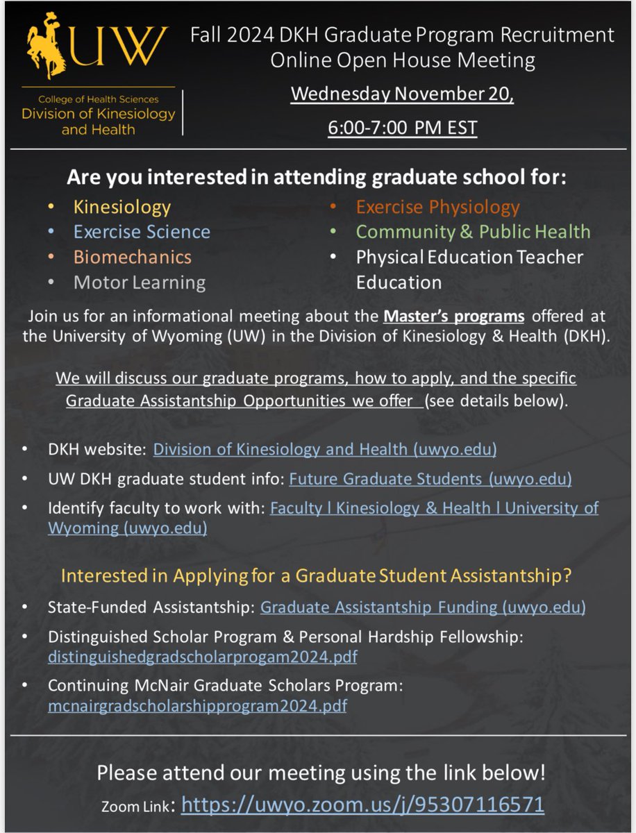 Interested in pursuing a Master’s in Kinesiology &amp; Health?

Join us for our online open house to learn about our programs and graduate student funding opportunities at the University of Wyoming!  

📅 Date: Wednesday, November 20
🕒 Time: 6-7 PM EST
⬇️ Zoom link below!
