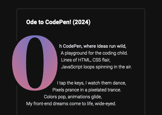 Ode to CodePen #codepenchallenge

My first submission in this week's "drop-cap" challenge 

codepen.io/cbolson/pen/GR…