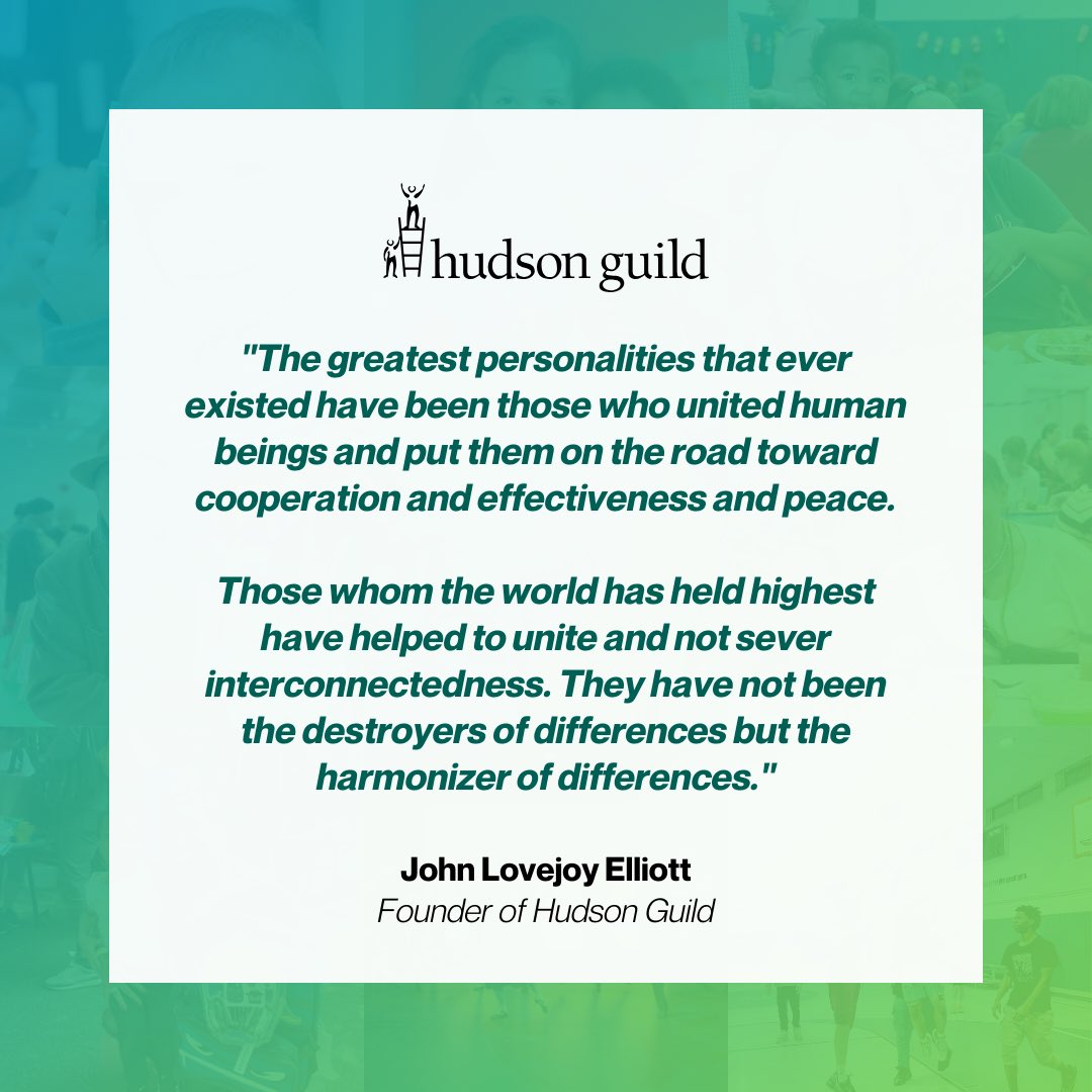 Hudson Guild remains committed to the principles of respect, dignity and opportunity on which we were founded - and that define our work and our culture today.