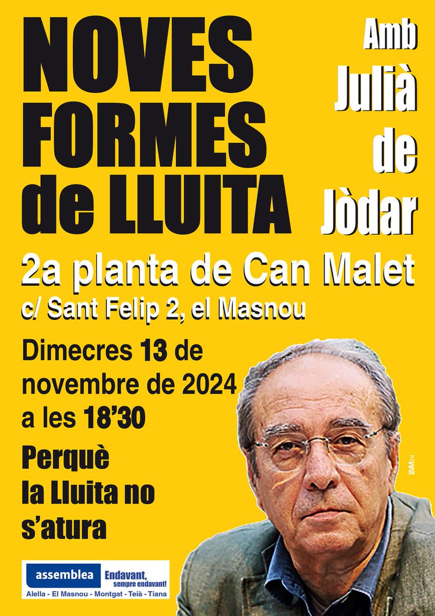 El 13 de novembre a les 18.30 xerrada-debat: “Noves formes de lluita: Organitzem-nos” a càrrec de Julià de Jòdar. Organitza El Masnou juntament amb  d'Alella, Teia Montgat i Tiana
Jòdar presentarà "Anàlisi estratègica i noves formes de lluita" per després debatre'l amb el públic.