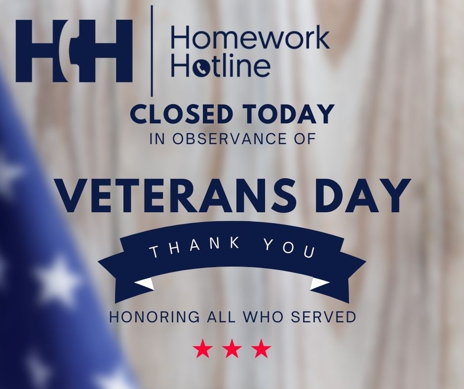 We're closed today in observance of Veterans Day. Call us tomorrow for your academic questions. We'll be open Tuesday - Thursday of this week, 4-8pm CST. 615.298.6636