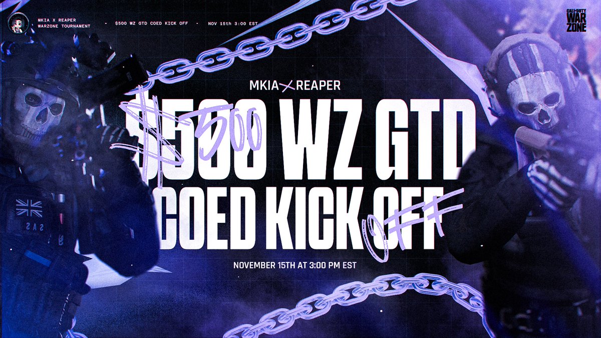 COEDS ARE BACK TOO WEEEEE🥳

MKIA x <a href="/Reapzr1/">Reapzr</a> Warzone 2v2 COED Kick Off
 
📅Friday, November 15th @ 3PM EST 
🌏NA/EU host
🎮Single Elimination 
💰Up to $500 GTD Prizing 
🎟️$40 per team

Reply for sign-up forms. Please review the kick-off rules available in Discord! 👻