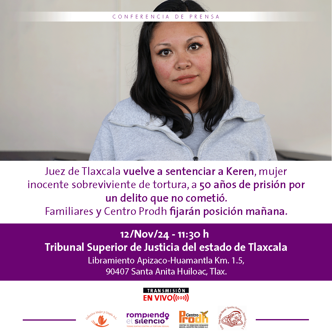 CentroProdh's tweet photo. ⚠️Invitación a Conferencia de Prensa ⚠️

Juez de Tlaxcala vuelve a sentenciar a Keren, mujer inocente sobreviviente de tortura, a 50 años de prisión por un delito que no cometió.

Familiares y @CentroProdh fijarán postura mañana.

🗓️ 12/Nov/24
🕦 11:30 h
🏦 Tribunal Superior de Justicia del estado de Tlaxcala
🗺️ Libramiento Apizaco-Huamantla Km. 1.5, 90407 Santa Anita Huiloac, Tlax.

https://t.co/0WPxOL4BYx