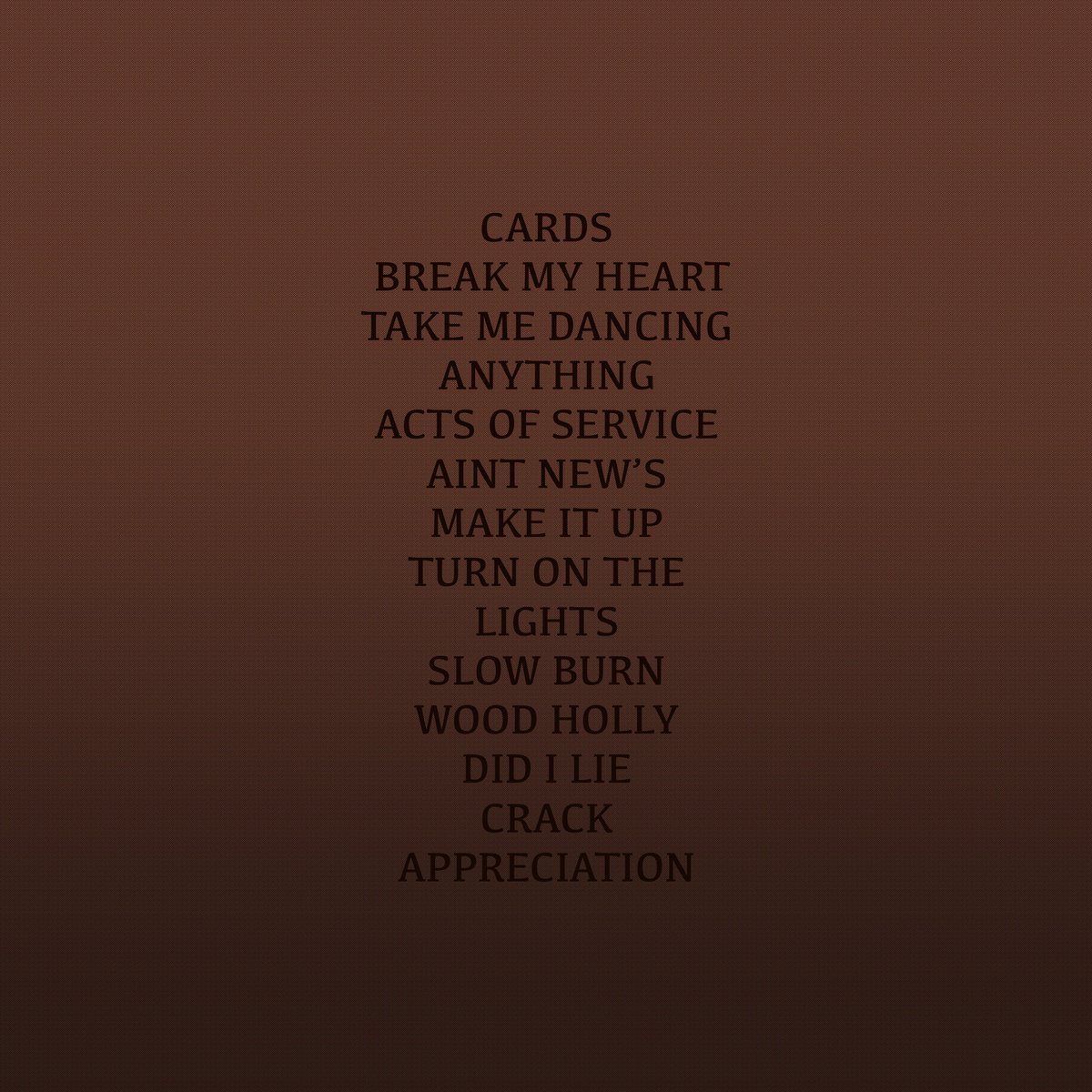 dojaarchives's tweet image. 🚨 | Doja Cat just unveiled 13 UNRELEASED tracks titles for her fifth studio album #DC5

1. Cards
2. Break My Heart
3. Take Me Dancing
4. Anything 
5. Acts of Service
6. Ain’t News
7. Make It Up
8. Turn the Lights On
9. Slow Burn
10. Wood Holly
11. Did I Lie
12. Crack
13.…