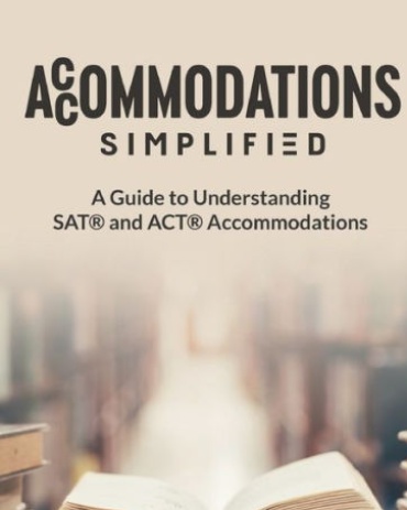 Are you trying to get a handle on the sometimes overwhelming path to securing accommodations for your SAT or ACT-taking Junior? Wendy Raynor's concise guide to the process, Accommodations Simplified, is an excellent primer.