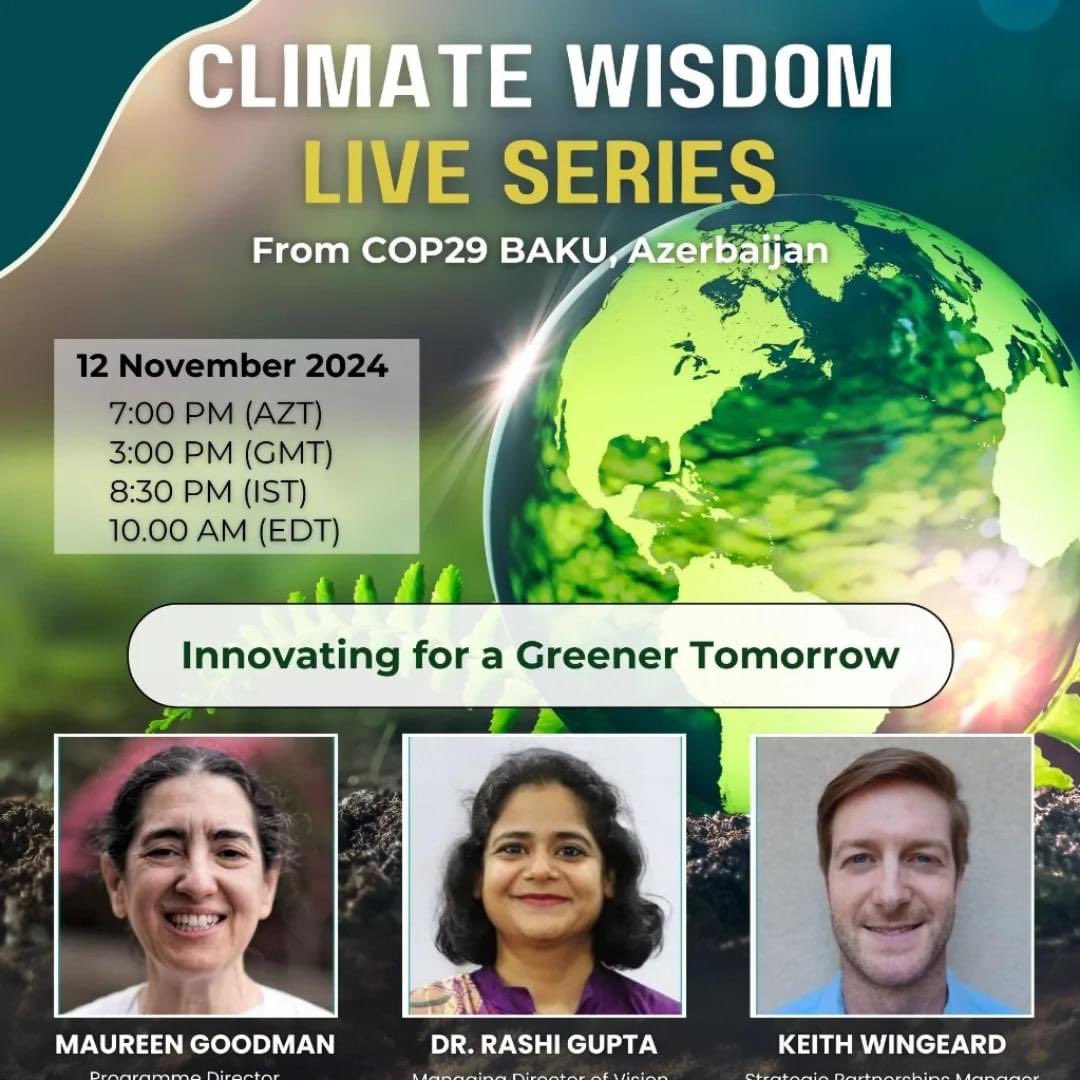 Innovating for a Greener Tomorrow

Tue, 12 Nov, 7PM (AZT), 3PM (GMT), 8:30PM (IST)  

Link: youtube.com/live/5aCs-HIV4…

Maureen Goodman <a href="/BrahmaKumarisUK/">Brahma Kumaris UK</a> 
Keith Wingeard <a href="/solarcookersint/">Solar Cookers Int'l</a> 
Dr Rashi Gupta <a href="/VisionMechX/">Vision Mechatronics Private Limited</a> 
Golo Pilz <a href="/BrahmaKumaris/">Brahma Kumaris</a>

#ClimateWisdom
#COP29

#ecobrahmakumaris