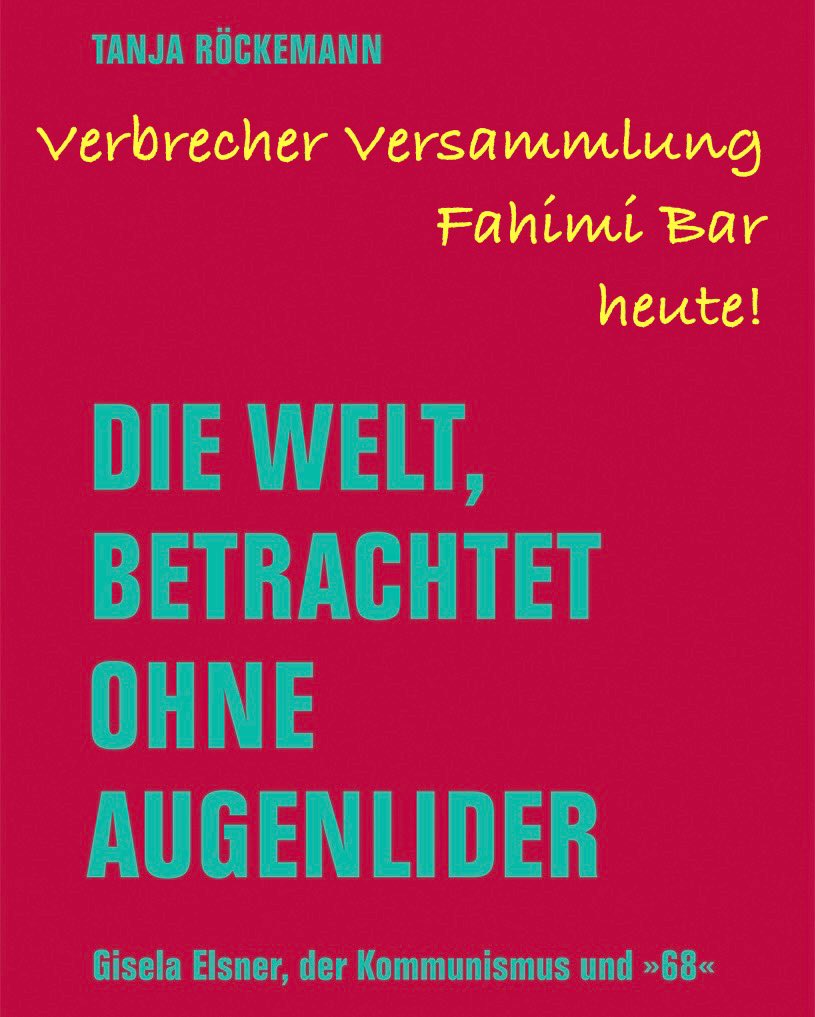 Heute Verbrecher Versammlung in der Fahimi Bar, Kreuzberg: „Die Welt, betrachtet ohne Augenlider. Gisela Elsner, der Kommunismus und ‚1968‘" - Tanja Röckemann stellt ihr Buch vor.
Kommse rum!
Zum Buch: verbrecherverlag.de/shop/die-welt-…
#verbrecherei #giselaelsner #tanjaröckemann