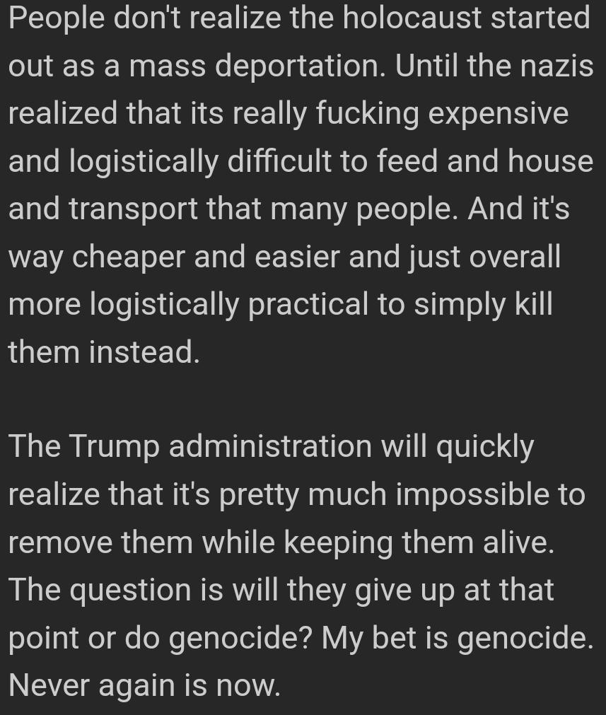 The Nazis' genocide started out as a mass deportation. Think about that.
