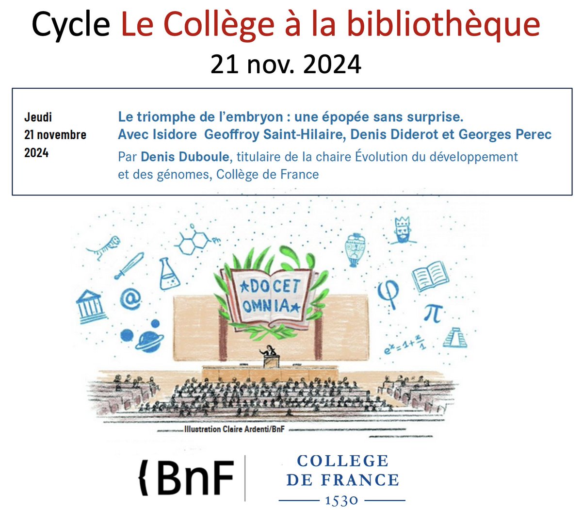 Denis Duboule (@duboule) on Twitter photo Cycle de conférences du <a href="/cdf1530/">Collège de France</a> à la <a href="/laBnF/">Bibliothèque BnF</a>. Le 21/11 à 12h30, site Richelieu, 5 rue Vivienne. Mes invités seront D. Diderot, I. Geoffroy Saint-Hilaire et G. Perec. Entrée libre (res. possible @ bnf.tickeasy.com). L'embryon, roi de l'oulipo (cornegidouilles autorisées). Cycle de conférences du <a href="/cdf1530/">Collège de France</a> à la <a href="/laBnF/">Bibliothèque BnF</a>. Le 21/11 à 12h30, site Richelieu, 5 rue Vivienne. Mes invités seront D. Diderot, I. Geoffroy Saint-Hilaire et G. Perec. Entrée libre (res. possible @ bnf.tickeasy.com). L'embryon, roi de l'oulipo (cornegidouilles autorisées).