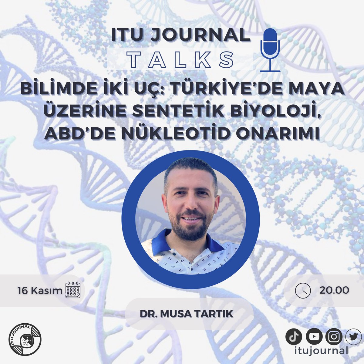itujournal's tweet photo. ITU JOURNAL TALKS 🤩

16 Kasım Cumartesi saat 20.00’de “Bilimde İki Uç: Türkiye’de Maya Üzerine Sentetik Biyoloji, ABD’de Nükleotid Onarımı” başlıklı sunumuyla Dr. Musa Tartık’ı Youtube kanalımıza konuk ediyoruz 🧬

Link: https://t.co/rw0JNmDcFH https://t.co/ciq7J0g3n8