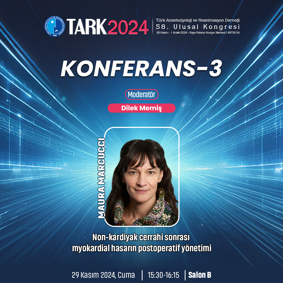 2024tark's tweet photo. 💡 Konferans 3'de Dilek Memiş moderatörlüğünde Maura Marcucci ile Non-kardiyak cerrahi sonrası myokardial hasarın postoperatif yönetimi konusunu, 15.30-16.15 saatleri arasında B Salonu'nda konuşuyoruz. 

#Tark #Tark2024 #GeçmiştenGeleceğeGüvenle #TARD #PlazaEvent https://t.co/NQLLOhdtPB