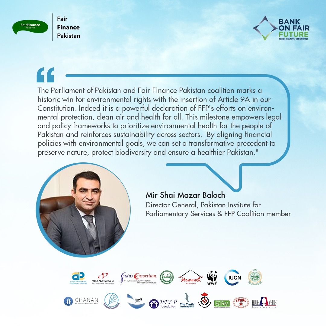 fair_pakistan's tweet photo. Pakistan's constitution recognizes #clean environment as fundamental right for its people - historic win for the parliament and Fair Finance Pakistan. Our financial policies must align with #environemntal goals, shares FFP coalition member @baloch78_mir #LegislateNow #COP29Baku https://t.co/eYwvv07JqH