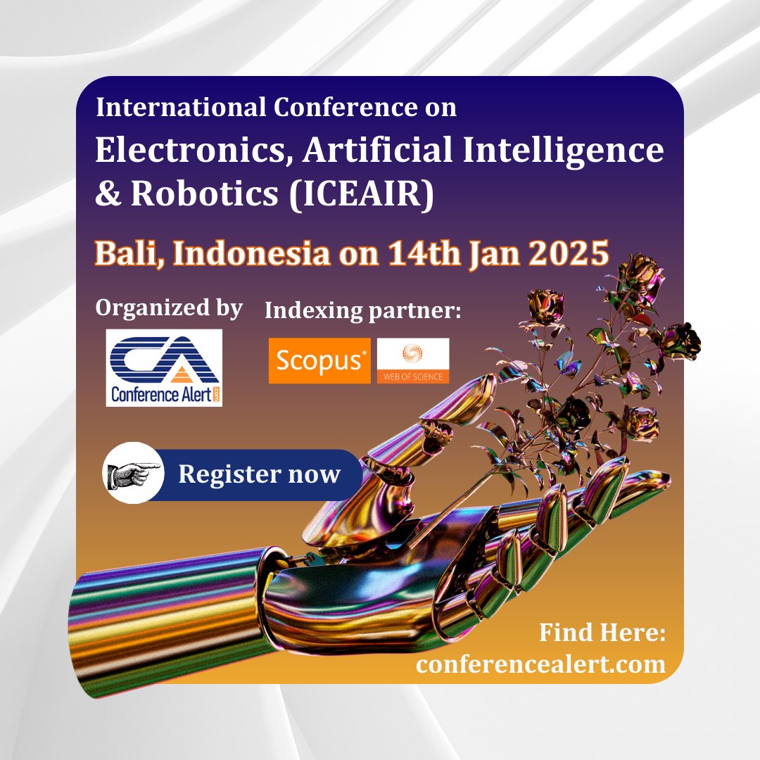 Conf_Alert_Com's tweet image. International Conference on Electronics, Artificial Intelligence &amp;amp; Robotics (ICEAIR)

Date: [14th Jan 2025]
Location: [Bali, Indonesia]

Event Link:- [conferencealert.com/eventdetail/11…]

#coferencealert #AIConference #roboticsconference #ElectronicsConference #innovation #BaliConference