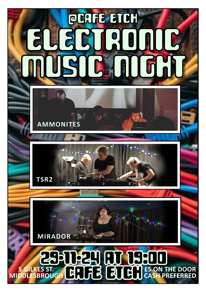 AMMONITES: Raising the ghost of Arthur Machen
MIRADOR: Totally mesmerising folktronica 
TSR2: A world of wires to get entagled in

Middlesborough ~ Cafe Etch ~ 29.11.24