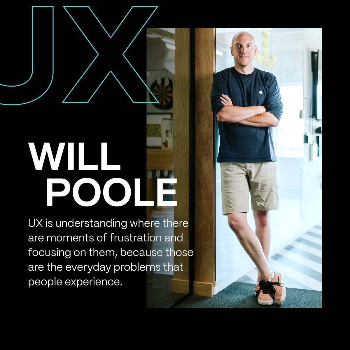 "If you can fix those problems, it's like a rising tide. You start improving everything along with that – making sure the plans are right for the foundations and then building everything else on top."

Wise words from Will – our full-time Head of UX and part-time quote machine.