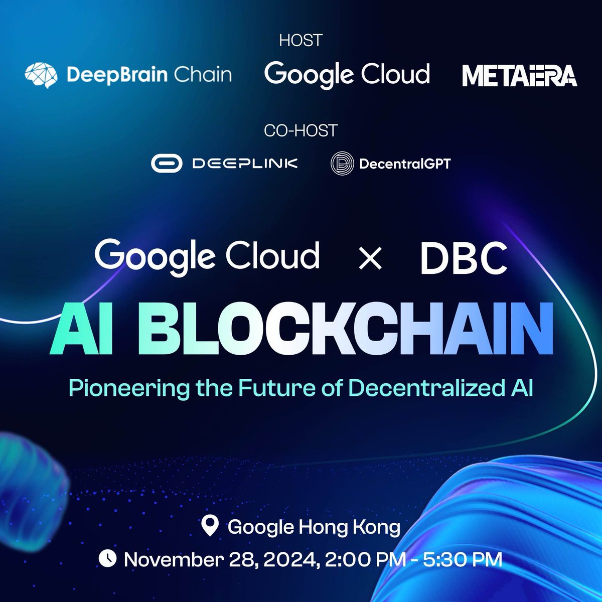 🌟 "AI Blockchain: Pioneering the Future of Decentralized AI", initiated by Google and DBC, is coming soon to Hong Kong!

🔍 Google Cloud, together with DBC, will explore future development and investment opportunities in decentralized AI. Honored to welcome industry leaders like