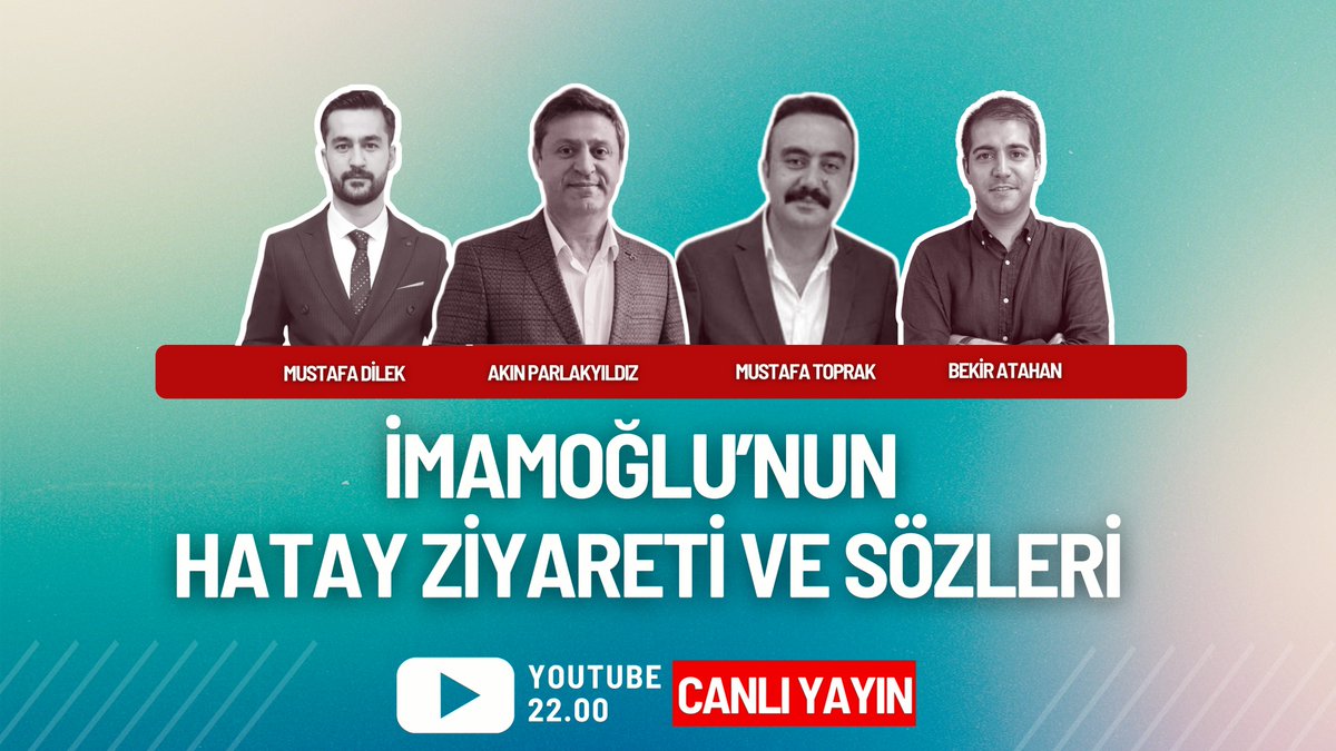 Bu Akşam 22.00'da Youtube Kanalımda Türkiye Belediyeler Birliği ve İstanbul Büyükşehir Belediye Başkanı Ekrem İmamoğlu'nun Hatay Ziyareti, Hatay Valisi Mustafa Masatlı ile HBB Başkanı Mehmet Öntürk Hakkındaki Açıklamalarını Mustafa Toprak, Bekir Atahan ve Akın Parlakyıldız ile