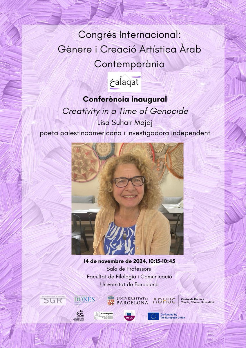 ADHUC–Càtedra UNESCO Dones UB (@adhuc_catdones) on Twitter photo Our keynote speaker, Professor Lisa Suhair Majaj!
Join us for the First خaّlaqat Conference: Gender and Contemporary Arab Artistic Creation, at <a href="/UniBarcelona/">Universitat de Barcelona</a>
🗓️14&15 Nov.
📍 bit.ly/3Z2iOmY
🔖 Program and Registration: shorturl.at/UQiz9 Our keynote speaker, Professor Lisa Suhair Majaj!
Join us for the First خaّlaqat Conference: Gender and Contemporary Arab Artistic Creation, at <a href="/UniBarcelona/">Universitat de Barcelona</a>
🗓️14&15 Nov.
📍 bit.ly/3Z2iOmY
🔖 Program and Registration: shorturl.at/UQiz9