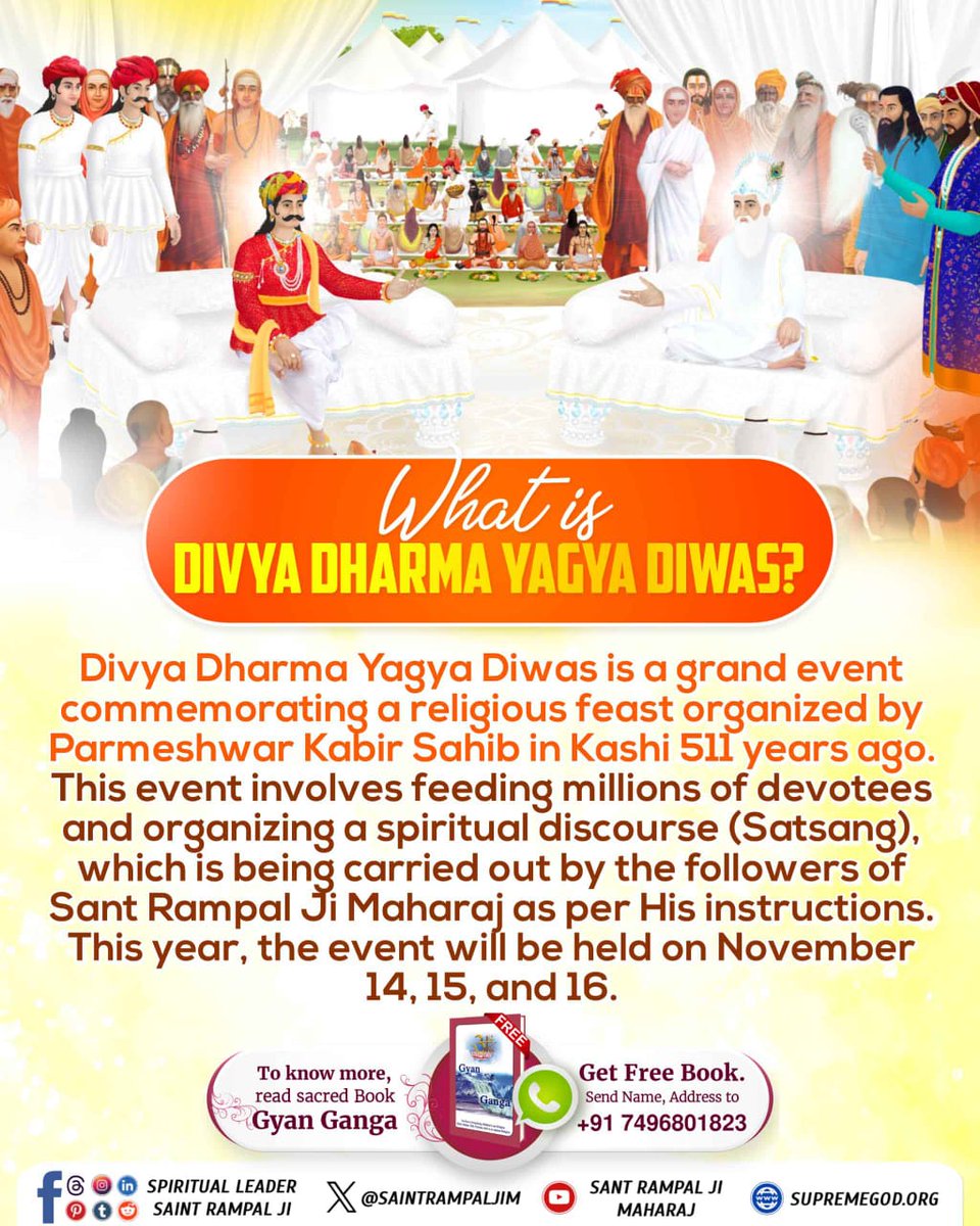 #दिव्य_धर्म_यज्ञ_दिवस_क्या_है
विक्रमी संवत् 1570 (सन 1513) में परमेश्वर कबीर जी ने काशी में 18 लाख साधु संतों को भंडारा करवाया था जो 3 दिन तक कार्तिक महीने के शुक्ल पक्ष चतुर्दशी को प्रारंभ हुआ था।
दिव्य धर्म यज्ञ दिवस 14, 15, और 16 नवंबर 2024 को मनाया जायेगा।
#Godmorningtuesday