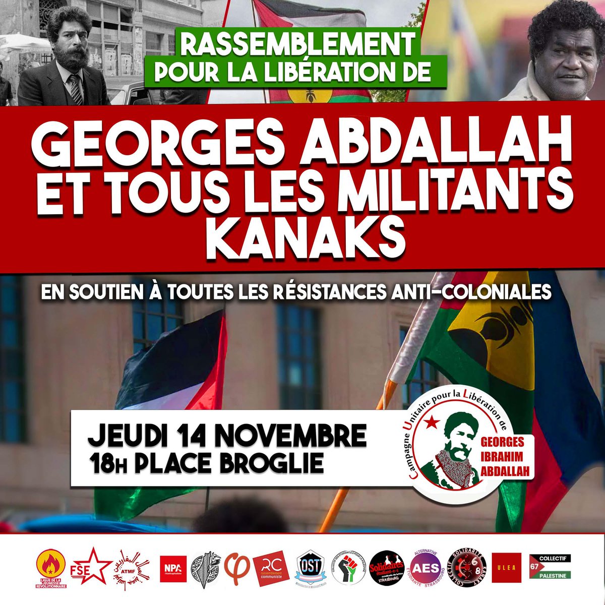 🔻RASSEMBLEMENT POUR LA LIBÉATION DE G. ABDALLAH ET DES MILITANTS KANAK 🔻

➡️ Jeudi 14.11 à 18h, faisons front place Broglie contre tous les impérialismes : états-unien, francais et israélien.

✊️ Soutien aux résistances anti-coloniales !