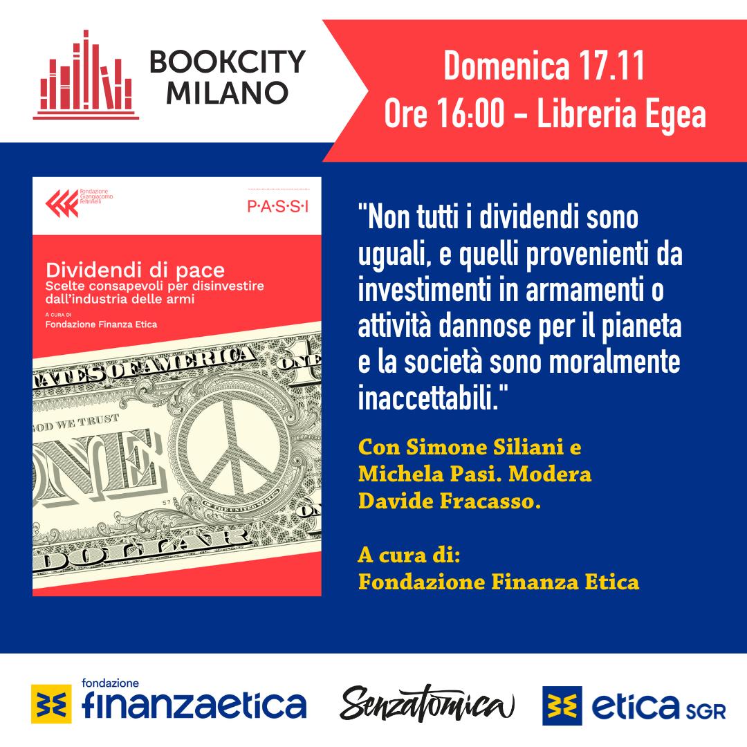 In occasione di <a href="/BOOKCITYMILANO/">BookCity Milano</a>, vi invitiamo alla presentazione dell’ebook "Dividendi di Pace. Scelte consapevoli per disinvestire dall’industria delle armi", edito da <a href="/FondFeltrinelli/">Fondazione Giangiacomo Feltrinelli</a>. 
Con <a href="/FFinanzaEtica/">Fond. Finanza Etica</a>, <a href="/senzatomica/">Senzatomica</a>, <a href="/simone_siliani/">Simone Siliani</a>, <a href="/daxseven/">Davide Fracasso</a>   

👇bookcitymilano.it/eventi/2024/di…