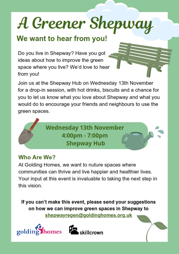Golding Homes (@goldinghomes) on Twitter photo Golding Homes and Skillcrown will be available from 4-7pm at Shepway hub on 13th November 2024 to hear your ideas.
If you cannot make this event please send your suggestions to shepwayregen@goldinghomes.org.uk
#goldinghomes #shepwayregen Golding Homes and Skillcrown will be available from 4-7pm at Shepway hub on 13th November 2024 to hear your ideas.
If you cannot make this event please send your suggestions to shepwayregen@goldinghomes.org.uk
#goldinghomes #shepwayregen