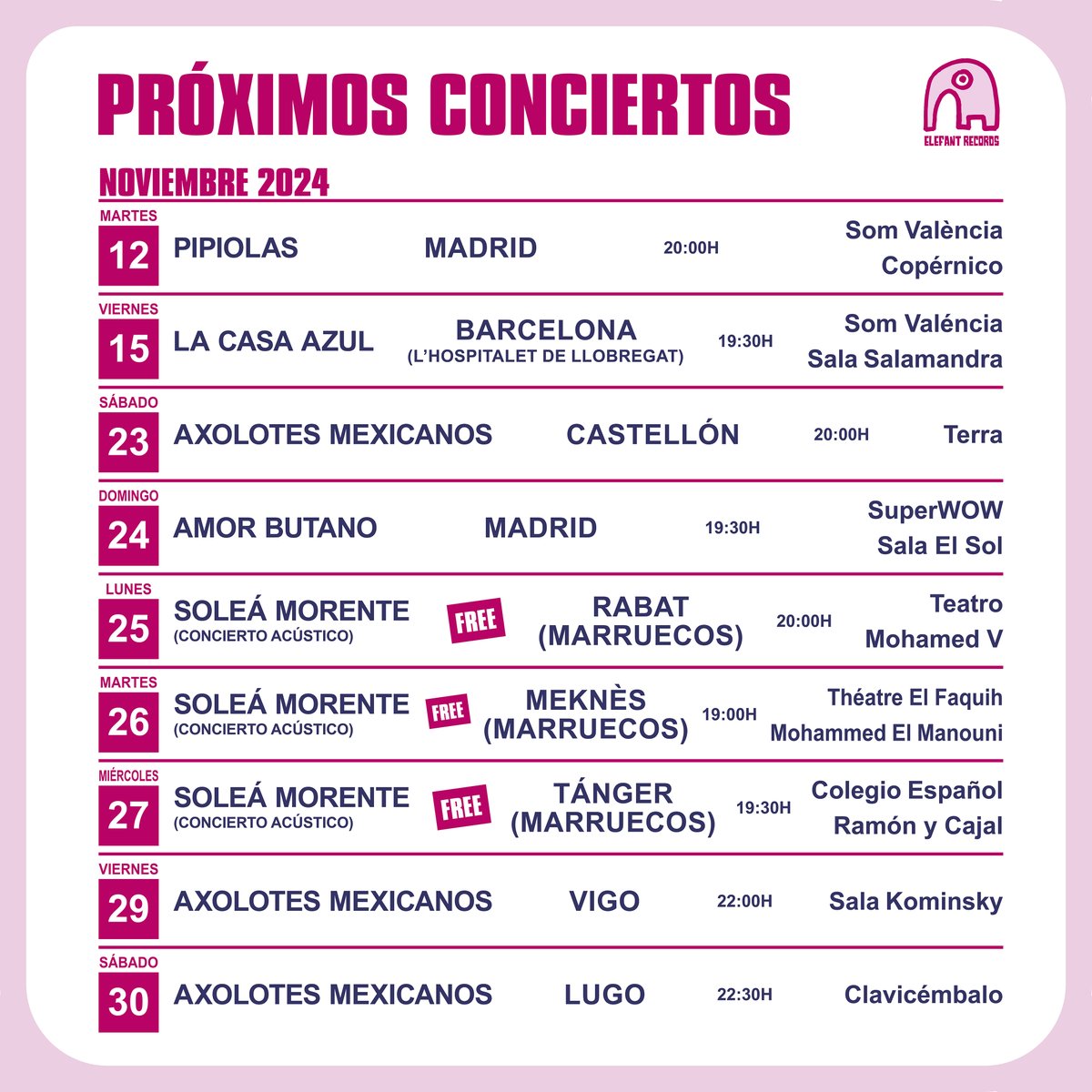 Próximos Conciertos Elefant elefant.com/conciertos

LA CASA AZUL, PIPIOLAS,  AXOLOTES MEXICANOS, AMOR BUTANO, SOLEÁ MORENTE …

#ElefantRecords