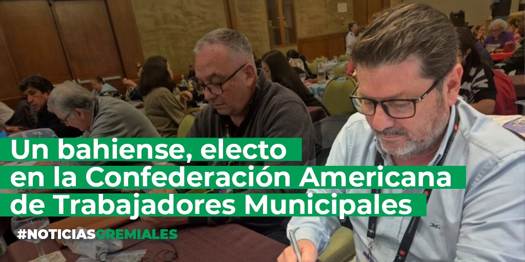 💡 #NoticiasGremiales 

👉 "Un bahiense, electo en la Confederación Americana de Trabajadores Municipales"

📍 "Miguel Agüero, secretario general del STMBB, fue electo ayer como secretario de Finanzas de la Confederación de Trabajadores Municipales de las Américas, en un congreso