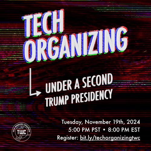 The incoming Trump presidency will mean a new wave of repression, handouts to billionaires, and attacks on workers. Join us on Tuesday, Nov 19th 5pm PT/8pm ET to learn what this election means for the tech industry and worker power. Register @ bit.ly/techorganizing… ✊