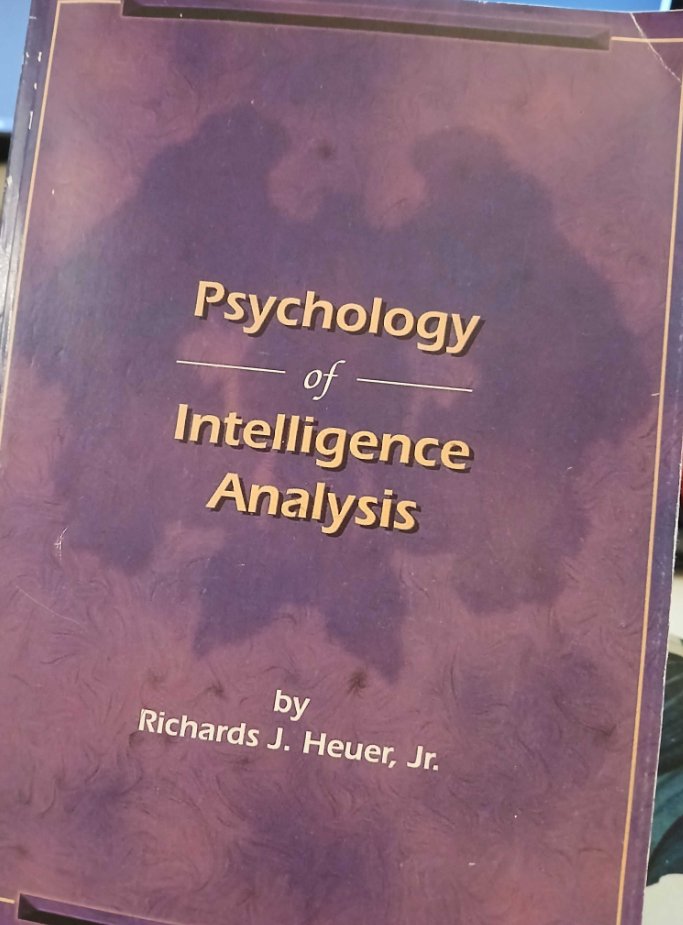 Gralhix's tweet photo. That said, I do recommend "Psychology of Intelligence Analysis" by CIA vet Richards J. Heuer Jr. It’s timeless for metacognition, perception, and avoiding bias. And you can access it for free at the CIA website: https://t.co/9qDY3nQGQq https://t.co/1EvCOU4hmw