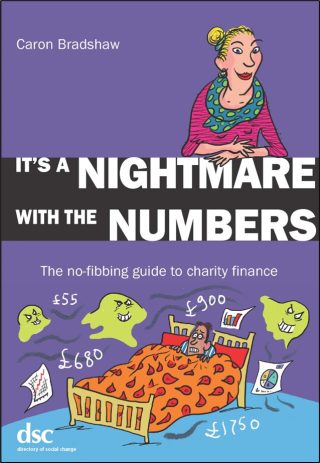Don't let your charity's finances keep you up at night!

It’s a Nightmare with the Numbers by Caron Bradshaw unpacks the jargon, the processes and the systems that make the world of charity finance such a tricky one to navigate.

Order your copy here: dsc.org.uk/publication/it…