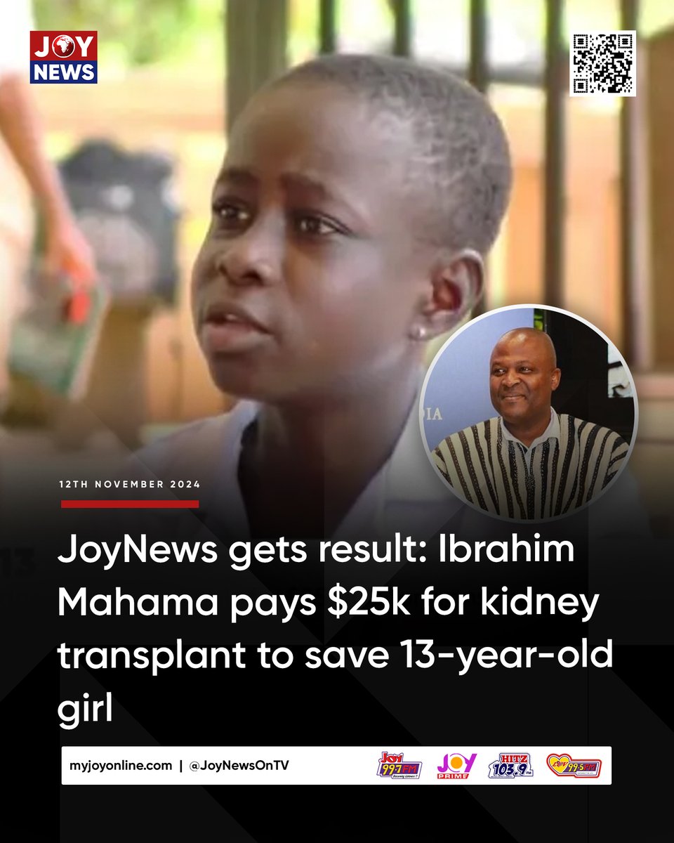 JoyNews gets result: Ibrahim Mahama pays $25k for kidney transplant to save 13-year-old girl

#JoyNews