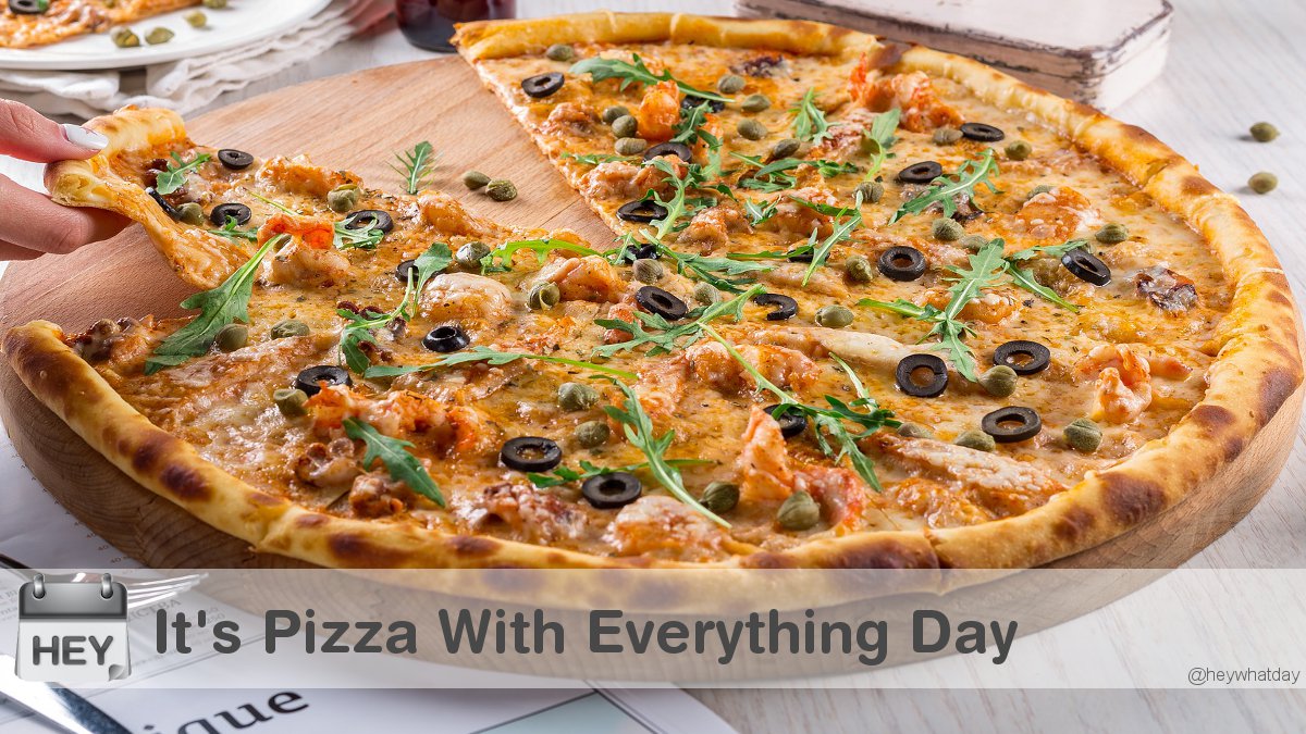 HeyWhatDay's tweet photo. It's National Pizza With Everything (Except Anchovies) Day!
#NationalPizzaWithTheWorksDay #Pizza #PizzaWithEverythingDay https://t.co/IHcwbZumlG