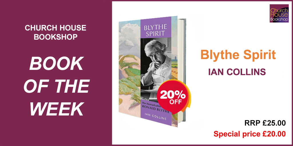 20% off our Book of the Week - 'Blythe Spirit: The Remarkable Life of Ronald Blythe' by Ian Collins chbookshop.hymnsam.co.uk/books/97813998…