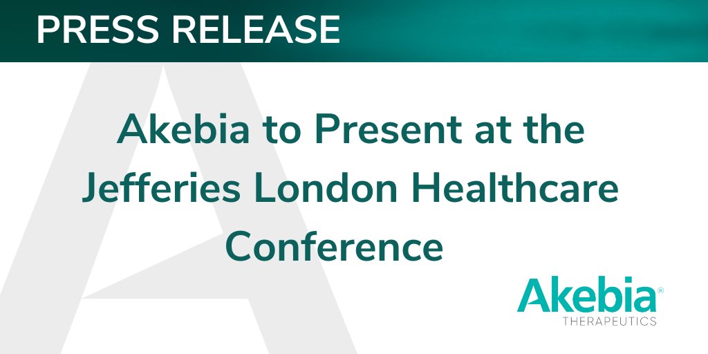 PRESS RELASE: Akebia Therapeutics to Present at the <a href="/Jefferies/">Jefferies</a> London Healthcare Conference. Link: ir.akebia.com/news-releases/… #JefferiesHealthcare