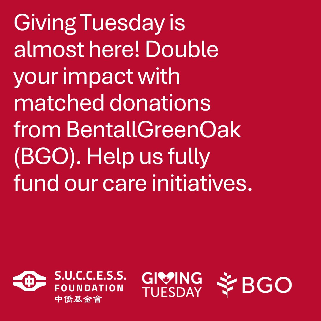 Last year, your generosity raised $12,163.77 for the S.U.C.C.E.S.S. Helpline. This year, we’re supporting the S.U.C.C.E.S.S. Multi-Level Care Society. Thanks to BentallGreenOak, donations are matched! Donate: tinyurl.com/bdh8732h