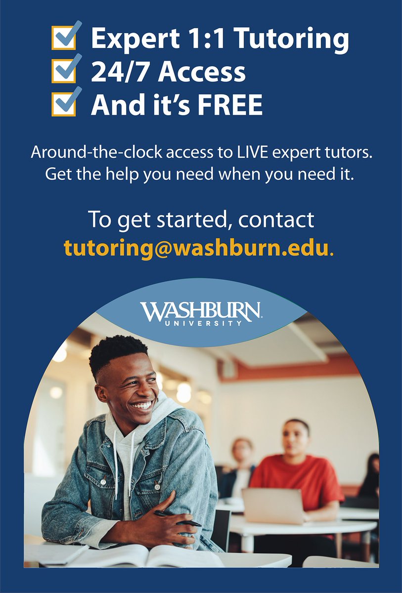 Finish the semester strong with FREE 24/7 online tutoring. Contact tutoring@washburn.edu to get started. For math help, contact mathtutoring@washburn.edu. Visit washburn.edu/tutoring for additional tutoring options.